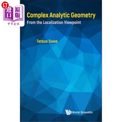海外直订Complex Analytic Geometry: From the Localization Viewpoint 复杂解析几何：从局部化的观点