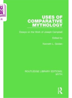 海外直订Uses of Comparative Mythology (Rle Myth): Essays on the Work of Joseph Campbell 比较神话的运用:约瑟夫·坎贝
