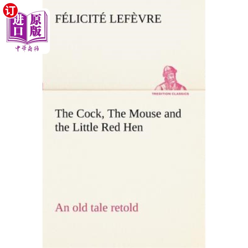 海外直订The Cock, The Mouse and the Little Red Hen an old tale retold公鸡、老鼠和小红母鸡一个古老的故事