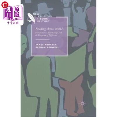 海外直订Reading Across Worlds: Transnational Book Groups and the Reception of Difference 跨世界阅读：跨国图书集团与