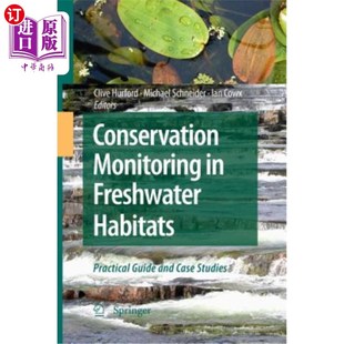 海外直订Conservation Monitoring in Freshwater Habitats: A Practical Guide and Case Studi 淡水栖息地的保护监测：实用指南