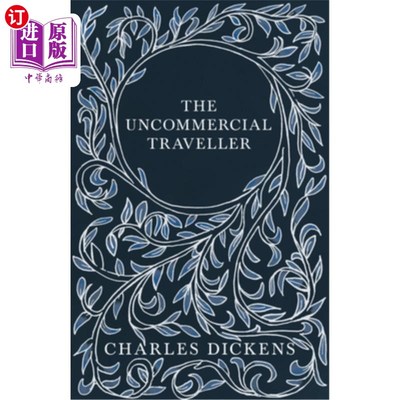 海外直订The Uncommercial Traveller;With Appreciations and Criticisms By G. K. Chesterton 《非商业旅行者:兼评》，作