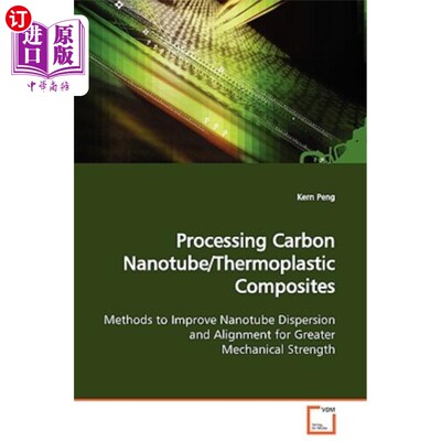 海外直订Processing Carbon Nanotube/Thermoplastic Composites 加工碳纳米管/热塑性复合材料