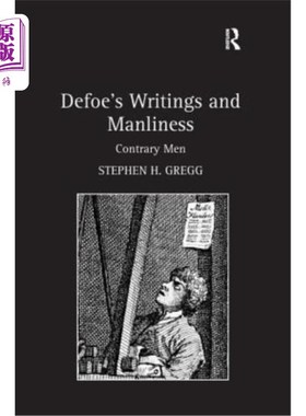 海外直订Defoe's Writings and Manliness: Contrary Men 笛福的作品与男子气概：对立的人