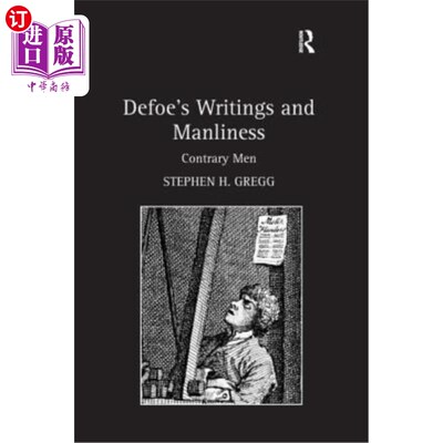 海外直订Defoe's Writings and Manliness: Contrary Men 笛福的作品与男子气概：对立的人