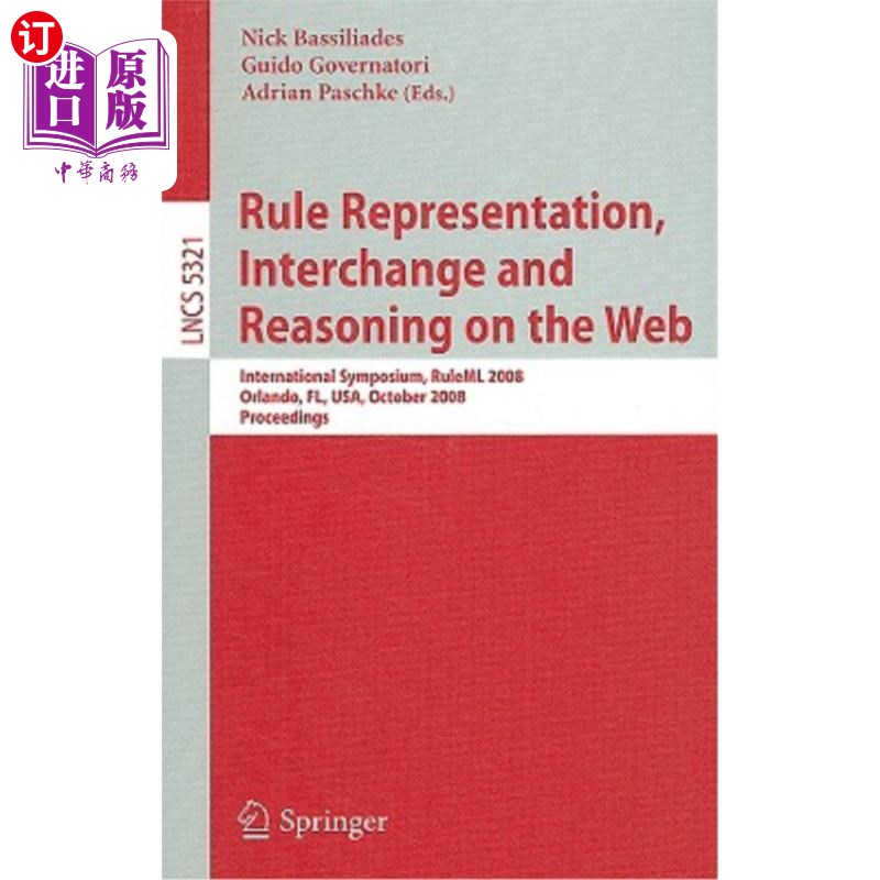 海外直订Rule Representation, Interchange and Reasoning on the Web: International Symposi 上的规则表示、交换与推
