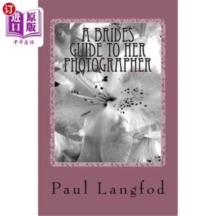 guide her photographer 指南 海外直订A 新娘给摄影师 brides