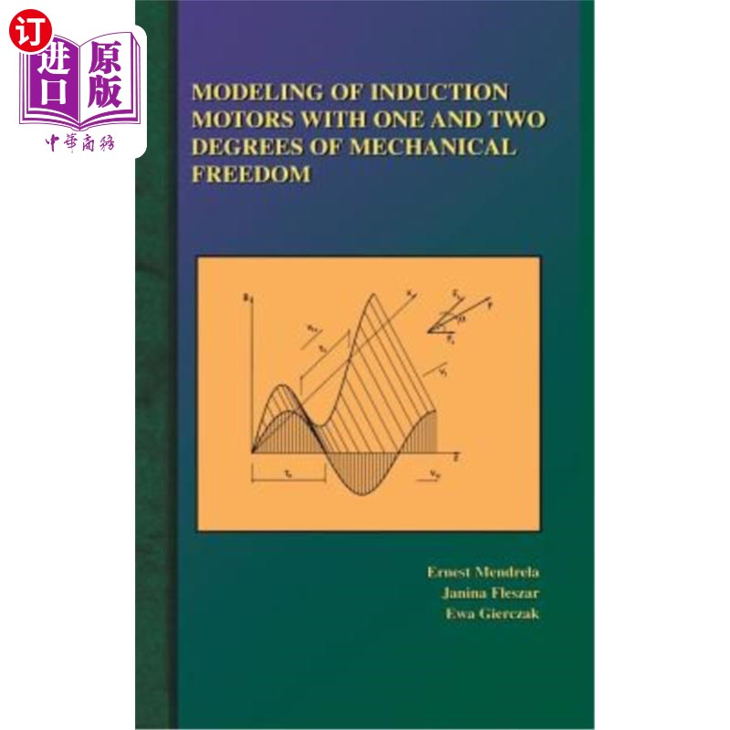 海外直订Modeling of Induction Motors with One and Two Degrees of Mechanical Freedom 一自由度和二自由度感应电动机的建模