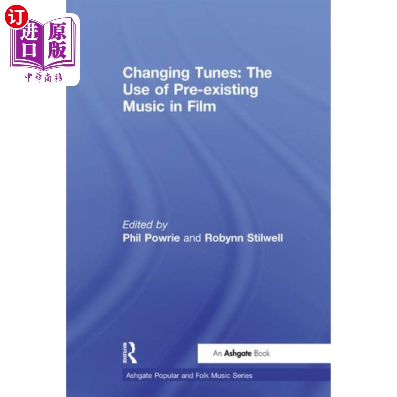 海外直订Changing Tunes: The Use of Pre-existing Music in... 改变曲调:电影中已有音乐的使用