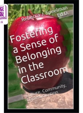 海外直订Fostering a Sense of Belonging in the Classroom: Culture, Community, Communicati 课堂归属感的培养:文化、社