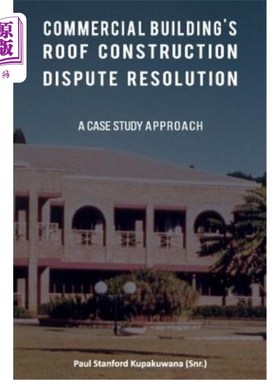 海外直订Commercial Building's Roof Construction Dispute Resolution: A Case Study Approac 商住楼屋顶施工纠纷解决的案