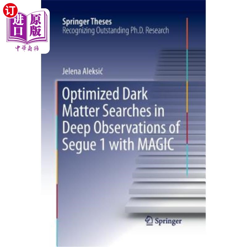 海外直订Optimized Dark Matter Searches in Deep Observations of Segue 1 with Magic Segue 1深部观测中的优化暗物质搜索