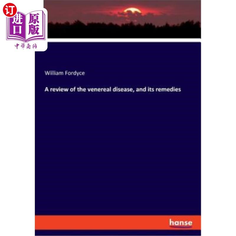 海外直订医药图书A review of the venereal disease, and its remedies 性病及其治疗综述