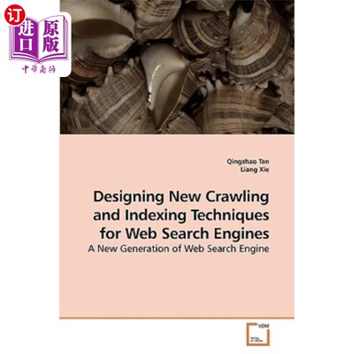 海外直订Designing New Crawling and Indexing Techniques for Web Search Engines 为Web搜索引擎设计新的爬行和索引技术