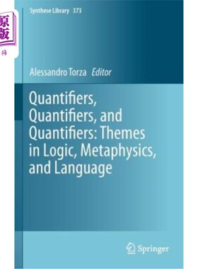 海外直订Quantifiers, Quantifiers, and Quantifiers: Themes in Logic, Metaphysics, and Lan 量词、量词和量词:逻辑学、