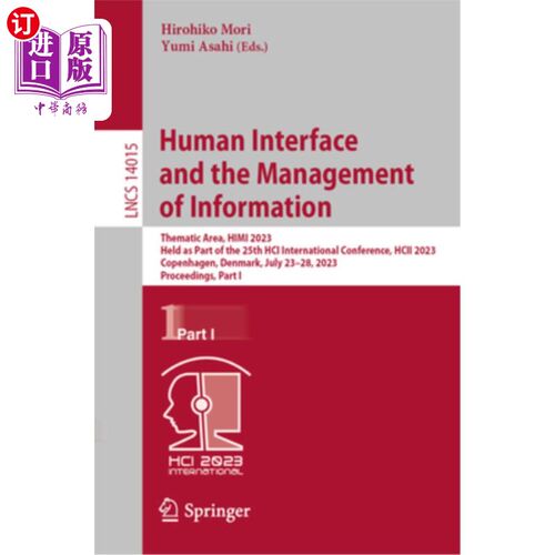 海外直订Human Interface and the Management of Information: Thematic Area, Himi 2023, Hel 人机界面和信息管理:主题区