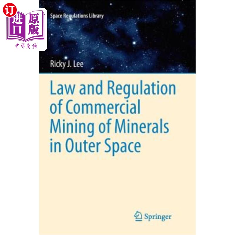 海外直订Law and Regulation of Commercial Mining of Minerals in Outer Space 外层空间矿物商业开采的法律和法规