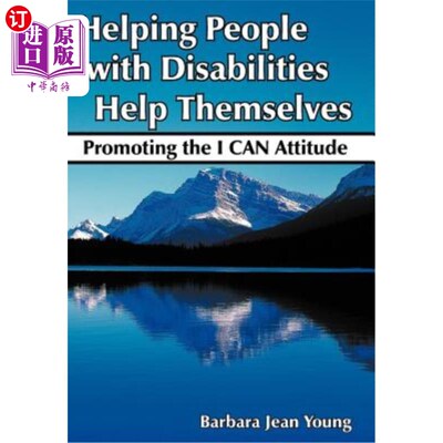 海外直订Helping People with Disabilities Help Themselves: Promoting the I CAN Attitude 帮助残疾人自助：倡导“我能”