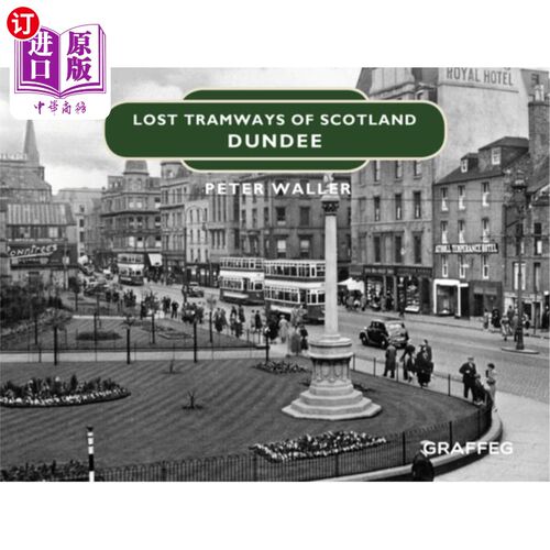 海外直订Lost Tramways of Scotland: Dundee 失落的苏格兰电车:邓迪