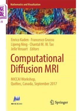 海外直订Computational Diffusion MRI: Miccai Workshop, Québec, Canada, September 2017 计算扩散MRI：Miccai研讨会，魁
