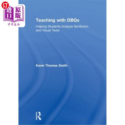 海外直订Teaching with Dbqs: Helping Students Analyze Nonfiction and Visual Texts Dbqs教学:帮助学生分析非虚构和视觉