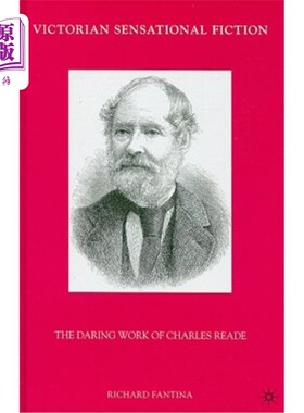 海外直订Victorian Sensational Fiction: The Daring Work of Charles Reade 维多利亚轰动小说：查尔斯·雷德的大胆之作