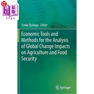 海外直订Economic Tools and Methods for the Analysis of Global Change Impacts on Agricult 分析全球变化对农业和粮食安