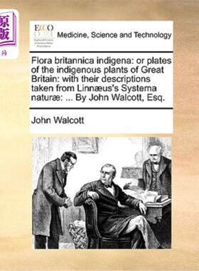 海外直订医药图书Flora Britannica Indigena: Or Plates of the Indigenous Plants of Great Britain:  英国植物志:或英国