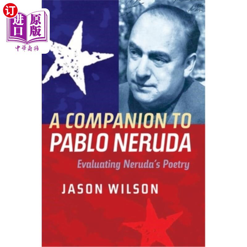 海外直订A Companion to Pablo Neruda: Evaluating Neruda's Poetry 巴勃罗·聂鲁达的同伴：评价聂鲁达的诗歌