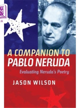 海外直订A Companion to Pablo Neruda: Evaluating Neruda's Poetry 巴勃罗·聂鲁达的同伴：评价聂鲁达的诗歌