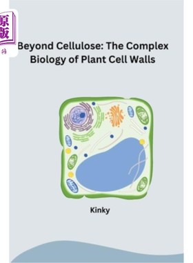 海外直订Beyond Cellulose: The Complex Biology of Plant Cell Walls 超越纤维素：植物细胞壁的复杂生物学