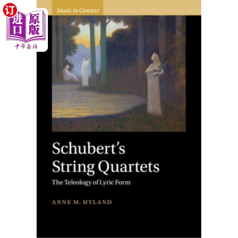 海外直订Schubert's String Quartets: The Teleology of Lyric Form 舒伯特弦乐四重奏:抒情形式的目的论