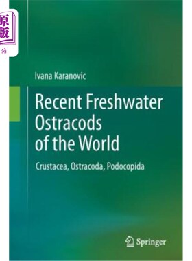 海外直订Recent Freshwater Ostracods of the World: Crustacea, Ostracoda, Podocopida 世界上新的淡水介形类：甲壳纲、介形纲