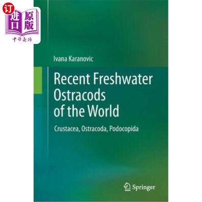 海外直订Recent Freshwater Ostracods of the World: Crustacea, Ostracoda, Podocopida 世界上新的淡水介形类：甲壳纲、介形纲