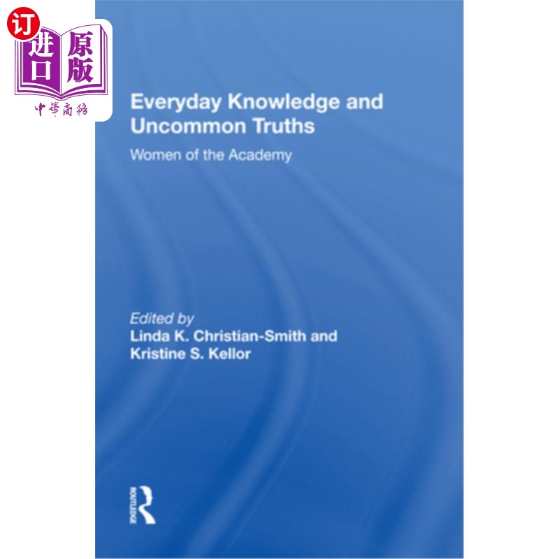 海外直订Everyday Knowledge and Uncommon Truths: Women of the Academy 日常知识与不寻常真理:学院的女性