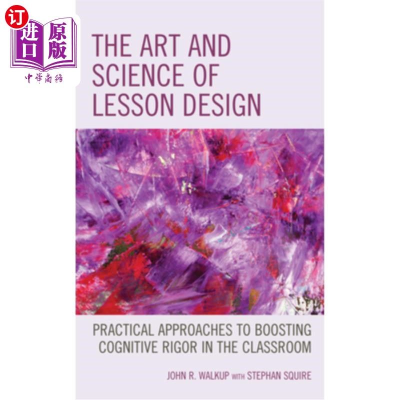 海外直订The Art and Science of Lesson Design: Practical Approaches to Boosting Cognitive 课程设计的艺术与科学:提高