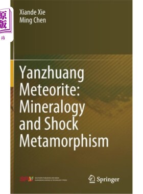 海外直订Yanzhuang Meteorite: Mineralogy and Shock Metamorphism 燕庄陨石:矿物学与冲击变质作用