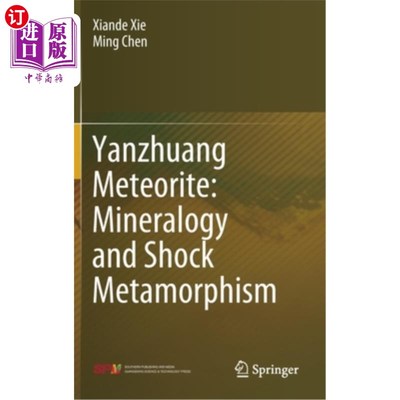 海外直订Yanzhuang Meteorite: Mineralogy and Shock Metamorphism 燕庄陨石:矿物学与冲击变质作用