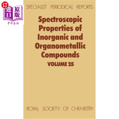 海外直订Spectroscopic Properties of Inorganic and Organometallic Compounds: Volume 25 无机和有机金属化合物的光谱性