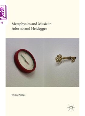 海外直订Metaphysics and Music in Adorno and Heidegger 阿多诺和海德格尔的形而上学与音乐
