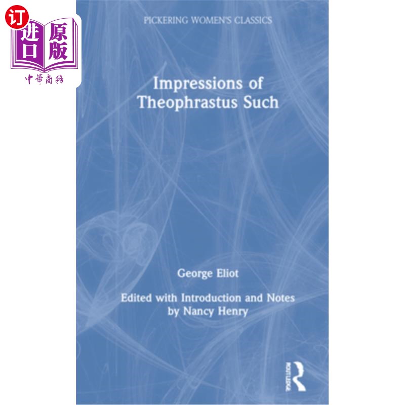 海外直订Impressions of Theophrastus Such 提奥弗拉斯托斯的印象是这样的