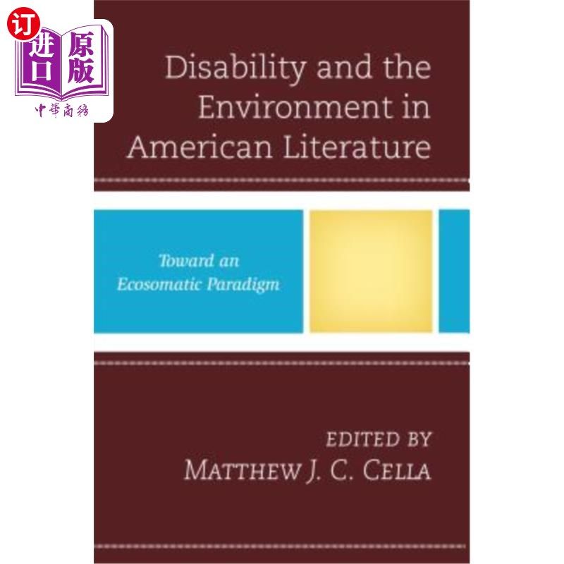 海外直订Disability and the Environment in American Literature: Toward an Ecosomatic Para 美国文学中的残疾与环境：走