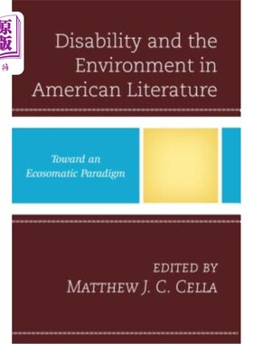 海外直订Disability and the Environment in American Literature: Toward an Ecosomatic Para 美国文学中的残疾与环境：走