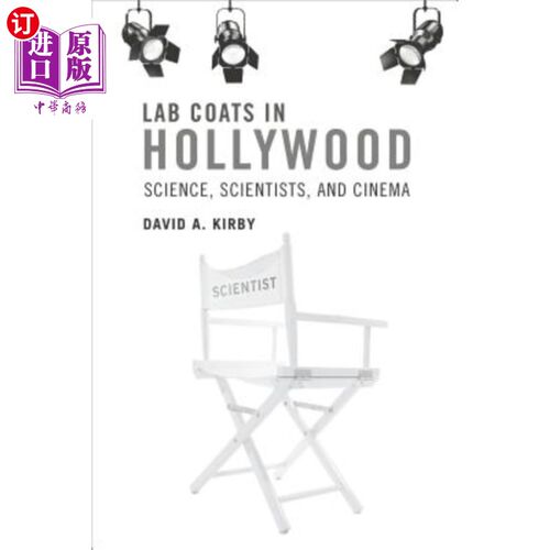 海外直订Lab Coats in Hollywood: Science, Scientists, and Cinema 好莱坞的实验室大衣:科学、科学家和电影