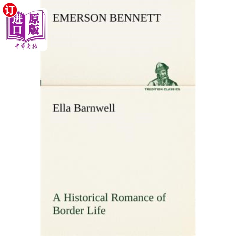 海外直订Ella Barnwell a Historical Romance of Border Life 埃拉·巴恩韦尔：边疆生活的历史传奇