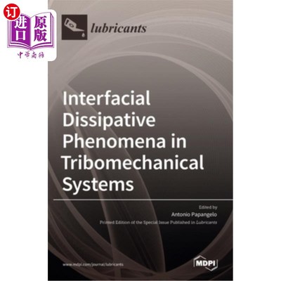 海外直订Interfacial Dissipative Phenomena in Tribomechanical Systems 摩擦力学系统中的界面耗散现象