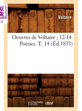 海外直订法语 Oeuvres de Voltaire 12-14. Poésies. T. 14 (éd.1833) 伏尔泰作品12-14。诗歌。T. 14 （éd.1833）