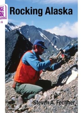 海外直订Rocking Alaska: Stories From a Field Geologist 震动阿拉斯加:一位野外地质学家的故事