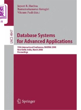 海外直订Database Systems for Advanced Applications: 13th International Conference, DASFA 高级应用数据库系统:第13届