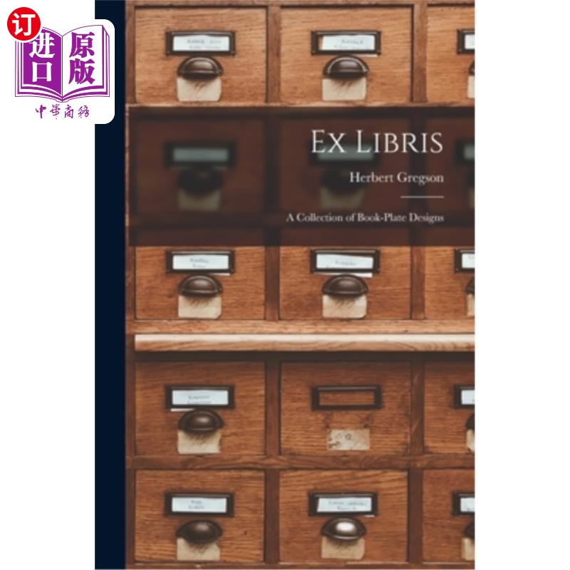 海外直订Ex Libris: A Collection of Book-Plate Designs 图书馆员:书板设计集